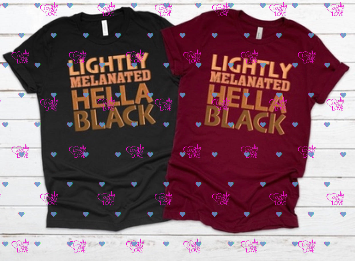 Lightly melanated hella black – Loyalty Over Love STL