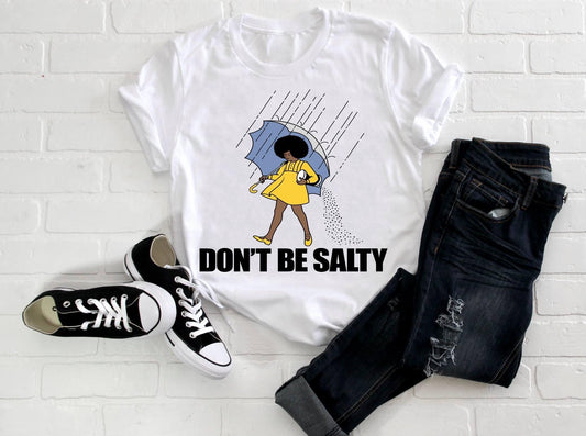 Dont be salty